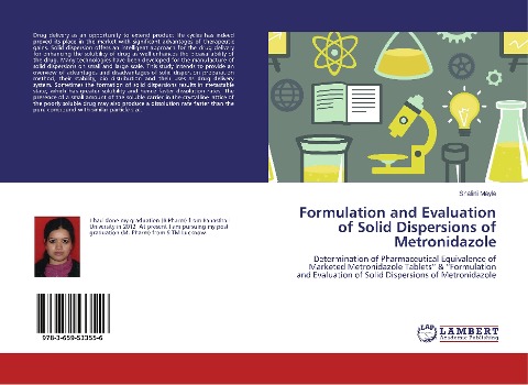 Formulation and Evaluation of Solid Dispersions of Metronidazole: Determination of Pharmaceutical Equivalence of Marketed Metronidazole Tablets & Formulation and Evaluation of Solid Dispersions of Metronidazole