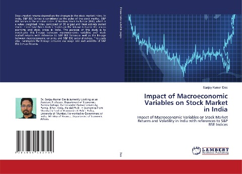 Impact of Macroeconomic Variables on Stock Market in India: Impact of Macroeconomic Variables on Stock Market Returns and Volatility in India with references to S&P BSE Indices