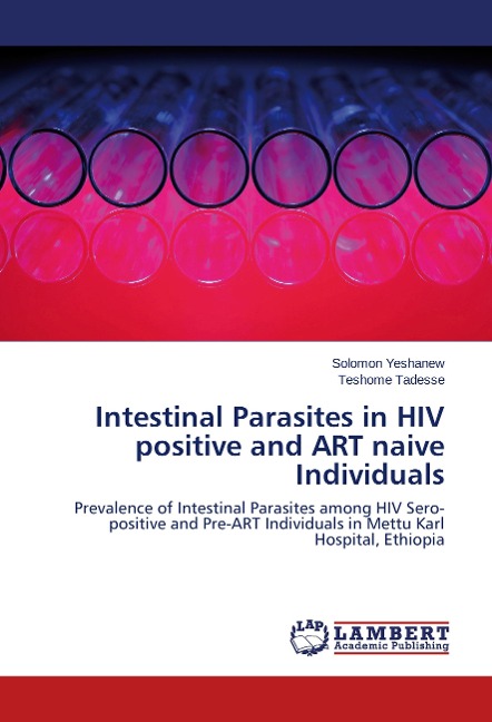 Intestinal Parasites in HIV positive and ART naive Individuals: Prevalence of Intestinal Parasites among HIV Sero-positive and Pre-ART Individuals in Mettu Karl Hospital, Ethiopia