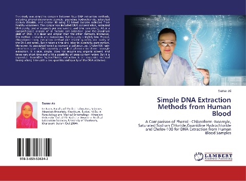 Simple DNA Extraction Methods from Human Blood: A Comparison of Phenol - Chloroform -Isoamyle, Saturated Sodium Chloride,Guanidine Hydrochloride and Chelex-100 for DNA Extraction from Human Blood Samples