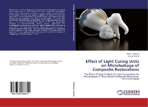 Effect of Light Curing Units on Microleakage of Composite Restorations: The Effect Of Type & Mode Of Light Curing Units On Microleakage Of Resin Based Composite Restoration: An in vitro study