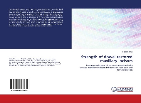 Strength of dowel-restored maxillary incisors: Fracture resistance of restored endodontically treated maxillary incisors: influence of root post and ferrule location