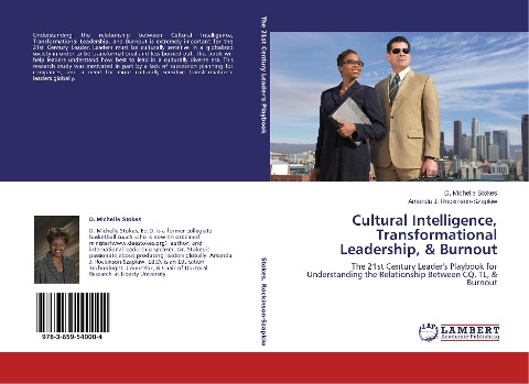 Cultural Intelligence, Transformational Leadership, & Burnout: The 21st Century Leaders Playbook for Understanding the Relationship Between CQ, TL, & Burnout