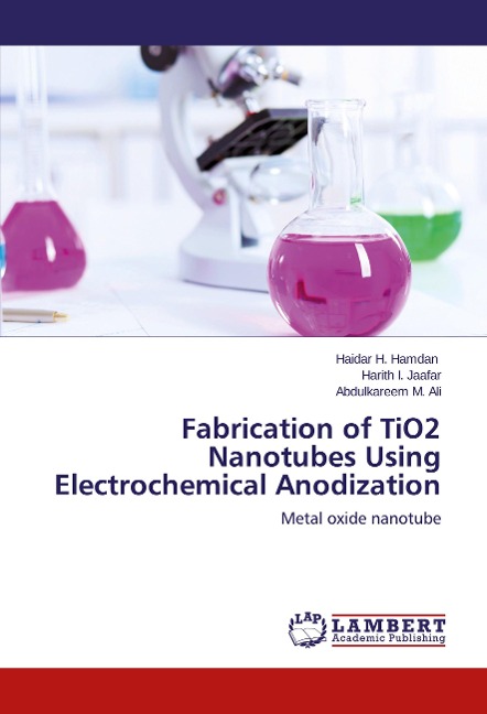 Fabrication of TiO2 Nanotubes Using Electrochemical Anodization: Metal oxide nanotube
