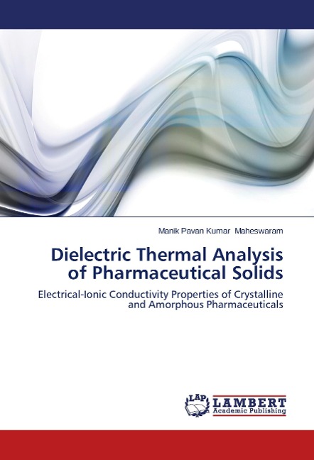 Dielectric Thermal Analysis of Pharmaceutical Solids: Electrical-Ionic Conductivity Properties of Crystalline and Amorphous Pharmaceuticals