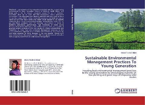 Sustainable Environmental Management Practices To Young Generation: Investing best environmental management practices to the young generation by encouraging students on tree planting and good ways of disposing solid wastes