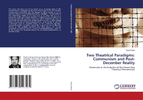 Two Theatrical Paradigms: Communism and Post-December Reality: Tendencies in the Evolution of the Present Day Theatrical Phenomenon