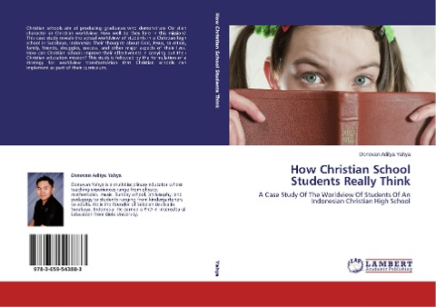 How Christian School Students Really Think: A Case Study Of The Worldview Of Students Of An Indonesian Christian High School