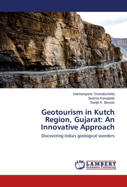 Geotourism in Kutch Region, Gujarat: An Innovative Approach: Discovering Indias geological wonders
