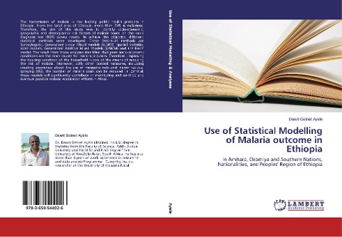 Use of Statistical Modelling of Malaria outcome in Ethiopia: in Amhara, Oromiya and Southern Nations, Nationalities, and Peoples' Region of Ethiopia