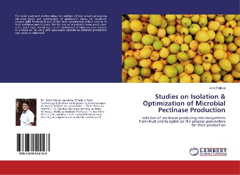 Studies on Isolation & Optimization of Microbial Pectinase Production: Isolation of pectinase producing microorganisms from fruit and to optimize the process parameters for their production