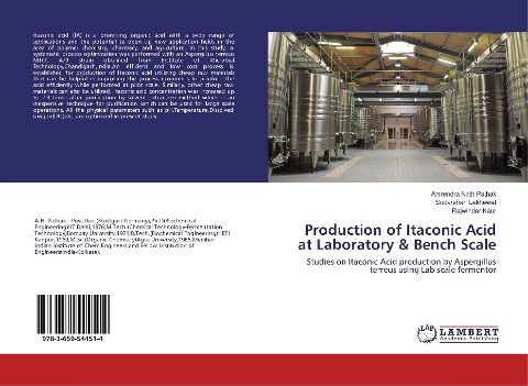 Production of Itaconic Acid at Laboratory & Bench Scale: Studies on Itaconic Acid production by Aspergillus terreus using Lab scale fermentor