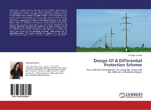 Design Of A Differential Protection Scheme: For a 345 kV transmission line using SEL relays and SEL AMS as a simulation source