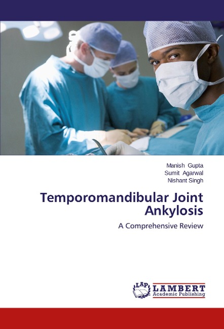 Temporomandibular Joint Ankylosis: A Comprehensive Review