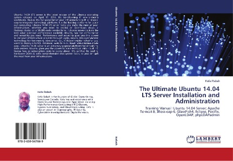 The Ultimate Ubuntu 14.04 LTS Server Installation and Administration: Training Manual: Ubuntu 14.04 Server; Apache Tomcat 8, JBoss-eap 6, GlassFish4, Eclipse, Postfix, OpenLDAP, phpLDAPadmin