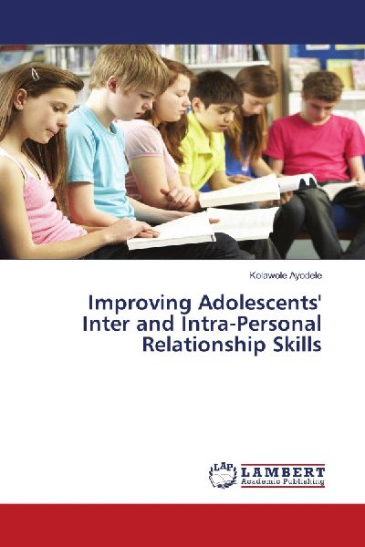 Improving Adolescents Inter and Intra-Personal Relationship Skills
