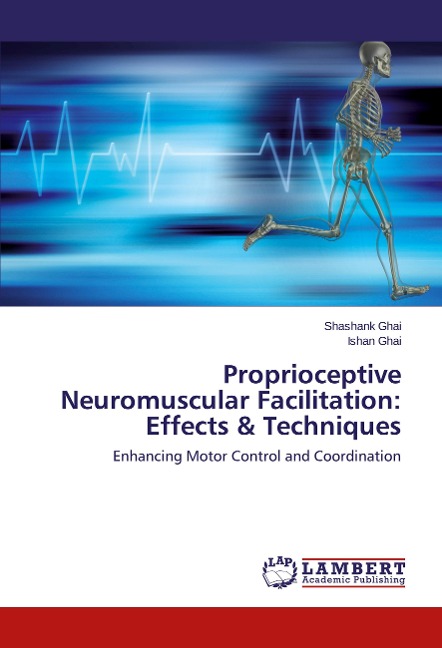 Proprioceptive Neuromuscular Facilitation: Effects & Techniques: Enhancing Motor Control and Coordination