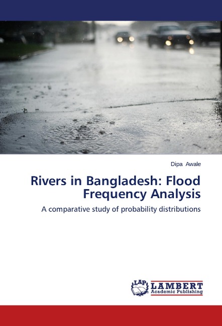 Rivers in Bangladesh: Flood Frequency Analysis: A comparative study of probability distributions