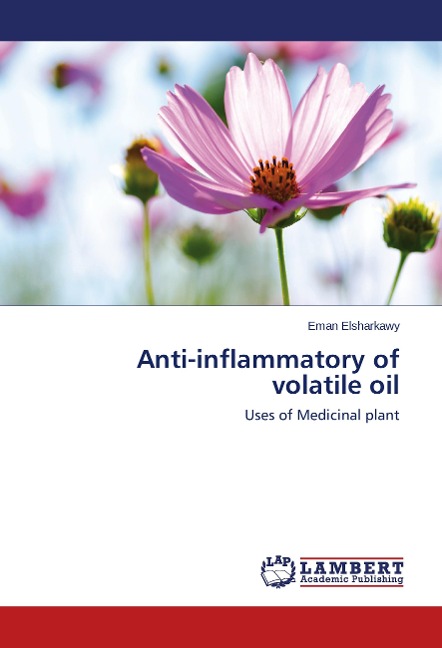 Anti-inflammatory of volatile oil: Uses of Medicinal plant