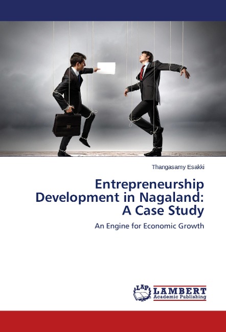 Entrepreneurship Development in Nagaland: A Case Study: An Engine for Economic Growth