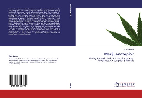 Marijuanatopia?: Placing Pot Media in the U.S. Social Imaginary: Surveillance, Consumption & Pleasure