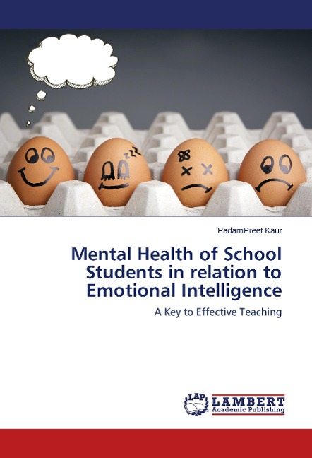 Mental Health of School Students in relation to Emotional Intelligence: A Key to Effective Teaching