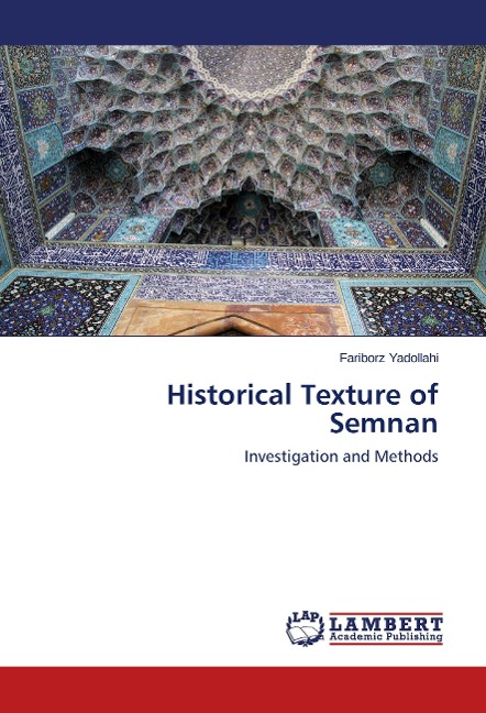 Historical Texture of Semnan: Investigation and Methods