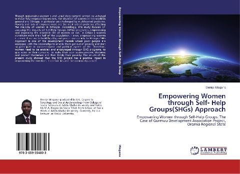 Empowering Women through Self- Help Groups(SHGs) Approach: Empowering Women through Self-Help Groups: The Case of Gurmuu Development Association Project, Oromia Regional State
