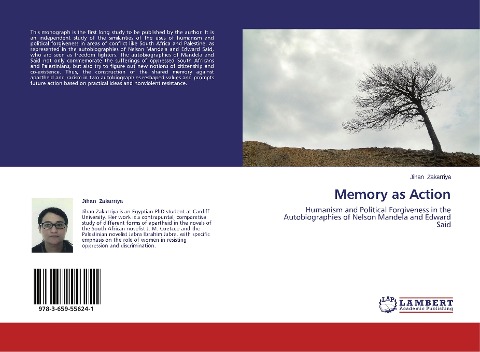 Memory as Action: Humanism and Political Forgiveness in the Autobiographies of Nelson Mandela and Edward Said