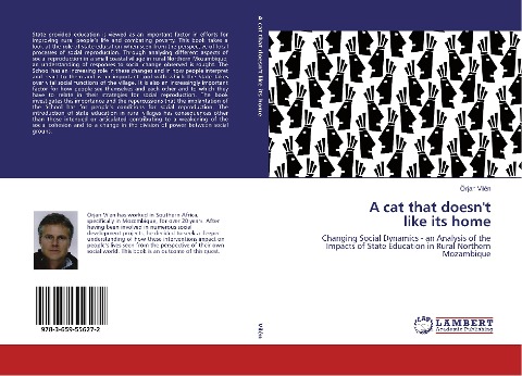 A cat that doesnt like its home: Changing Social Dynamics - an Analysis of the Impacts of State Education in Rural Northern Mozambique