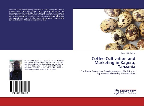 Coffee Cultivation and Marketing in Kagera, Tanzania: The Delay, Formation, Development and Abolition of Agricultural Marketing Co-operatives