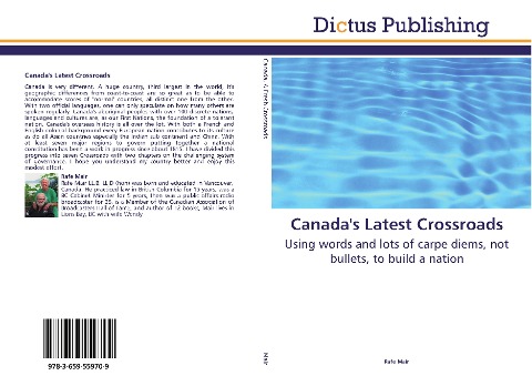 Canadas Latest Crossroads: Using words and lots of carpe diems, not bullets, to build a nation