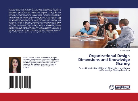 Organizational Design Dimensions and Knowledge Sharing: Some Organizational Design Dimensions in relation to Knowledge Sharing Practices