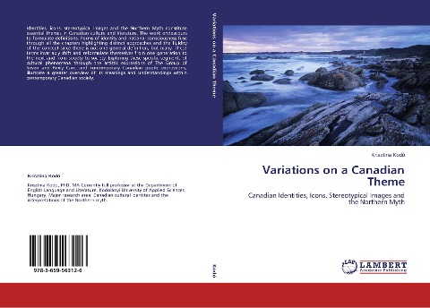 Variations on a Canadian Theme: Canadian Identities, Icons, Stereotypical Images and the Northern Myth