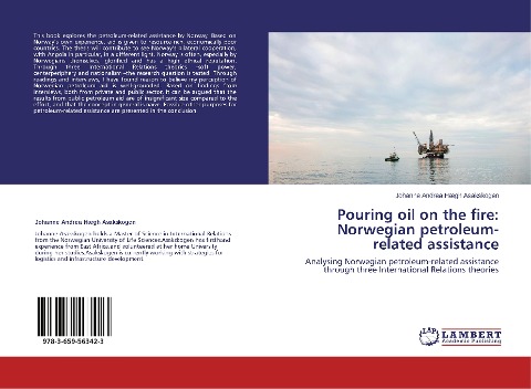 Pouring oil on the fire: Norwegian petroleum-related assistance: Analysing Norwegian petroleum-related assistance through three International Relations theories