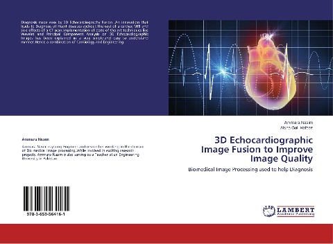 3D Echocardiographic Image Fusion to Improve Image Quality: Biomedical Image Processing used to help Diagnosis