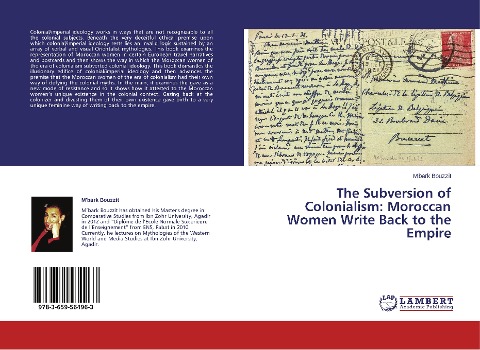 The Subversion of Colonialism: Moroccan Women Write Back to the Empire