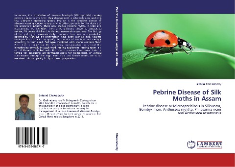 Pebrine Disease of Silk Moths in Assam: Pebrine disease or Microsporidiosis in Silkworm, Bombyx mori, Antheraea mylitta, Philosamia ricini and Antheraea assamensis