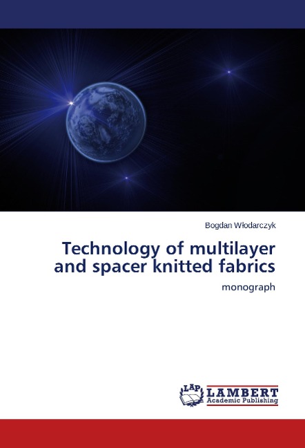 Technology of multilayer and spacer knitted fabrics: monograph