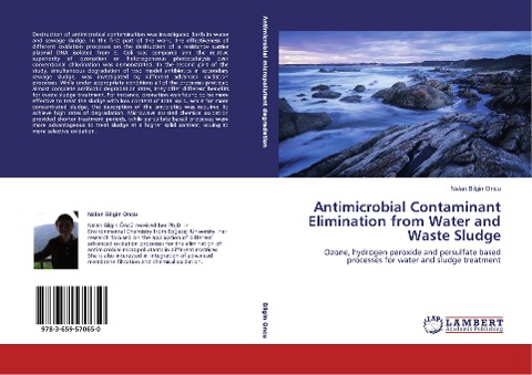 Antimicrobial Contaminant Elimination from Water and Waste Sludge: Ozone, hydrogen peroxide and persulfate based processes for water and sludge treatment