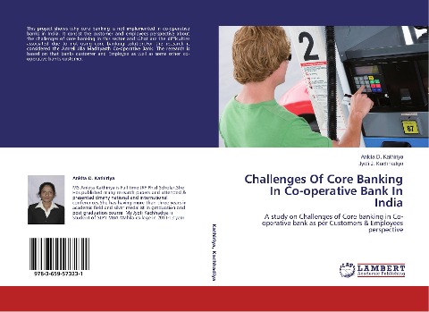 Challenges Of Core Banking In Co-operative Bank In India: A study on Challenges of Core banking in Co-operative bank as per Customers & Employees perspective