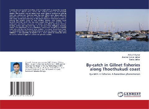 By-catch in Gillnet fisheries along Thoothukudi coast: By-catch in Fisheries: A hazardous phenomenon
