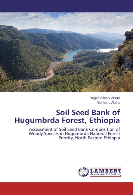 Soil Seed Bank of Hugumbrda Forest, Ethiopia: Assessment of Soil Seed Bank Composition of Woody Species in Hugumbrda National Forest Priority, North Eastern Ethiopia