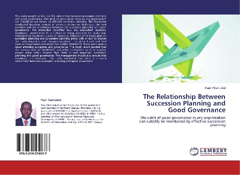 The Relationship Between Succession Planning and Good Governance: The spirit of good governance in any organization can suitably be maintained by effective succession planning