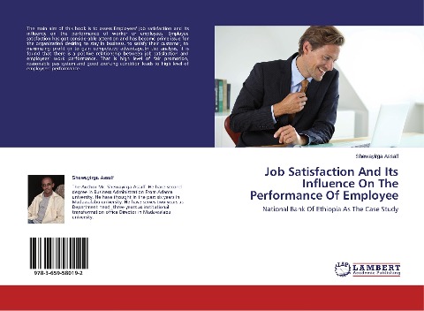 Job Satisfaction And Its Influence On The Performance Of Employee: National Bank Of Ethiopia As The Case Study