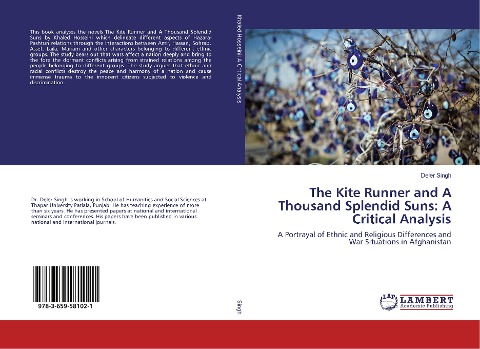 The Kite Runner and A Thousand Splendid Suns: A Critical Analysis: A Portrayal of Ethnic and Religious Differences and War Situations in Afghanistan