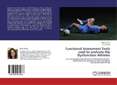 Functional Assessment Tools used to evaluate Hip Dysfunction Athletes: A co-relational study between Self-Reported and On-Field Functional assessment tools evaluating functional status of hip
