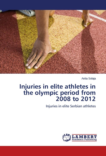 Injuries in elite athletes in the olympic period from 2008 to 2012: Injuries in elite Serbian athletes