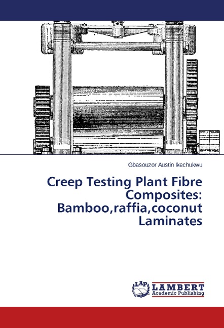 Creep Testing Plant Fibre Composites: Bamboo,raffia,coconut Laminates