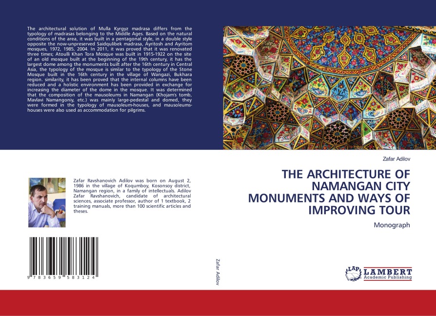 THE ARCHITECTURE OF NAMANGAN CITY MONUMENTS AND WAYS OF IMPROVING TOUR: Monograph